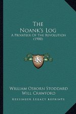 The Noank's Log: A Privateer Of The Revolution (1900)