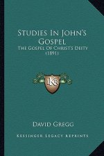 Studies in John's Gospel: The Gospel of Christ's Deity (1891)