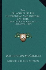 The Principles of the Differential and Integral Calculus: And Their Application to Geometry (1847)