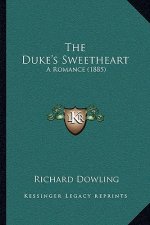 The Duke's Sweetheart: A Romance (1885)