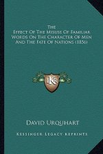 The Effect of the Misuse of Familiar Words on the Character of Men and the Fate of Nations (1856)