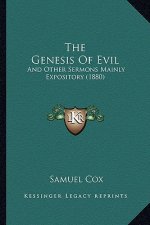 The Genesis of Evil: And Other Sermons Mainly Expository (1880)