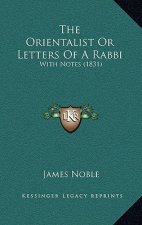 The Orientalist or Letters of a Rabbi: With Notes (1831)
