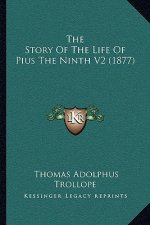 The Story of the Life of Pius the Ninth V2 (1877)