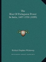 The Rise of Portuguese Power in India, 1497-1550 (1899)