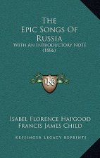 The Epic Songs of Russia: With an Introductory Note (1886)
