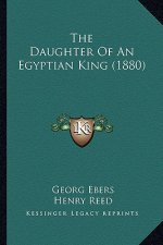 The Daughter of an Egyptian King (1880)