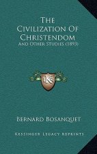The Civilization of Christendom: And Other Studies (1893)