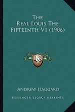 The Real Louis the Fifteenth V1 (1906)