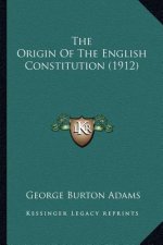 The Origin of the English Constitution (1912)