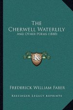The Cherwell Waterlily: And Other Poems (1840)