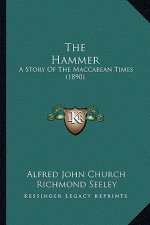 The Hammer: A Story Of The Maccabean Times (1890)