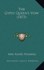 The Gypsy Queen's Vow (1875)