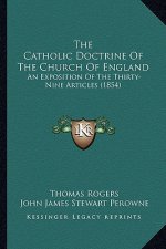 The Catholic Doctrine of the Church of England: An Exposition of the Thirty-Nine Articles (1854)