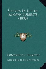 Studies in Little-Known Subjects (1898)
