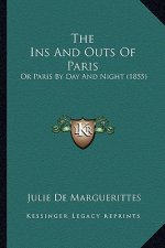 The Ins and Outs of Paris: Or Paris by Day and Night (1855)