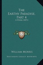 The Earthy Paradise, Part 4: A Poem (1871)