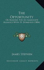 The Opportunity: Or Reasons for an Immediate Alliance with St. Domingo (1804)