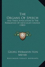 The Organs of Speech: And Their Application in the Formation of Articulate Sounds (1883)