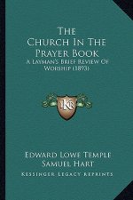 The Church in the Prayer Book: A Layman's Brief Review of Worship (1893)