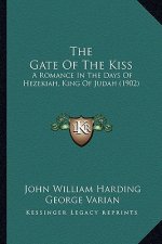 The Gate of the Kiss: A Romance in the Days of Hezekiah, King of Judah (1902)