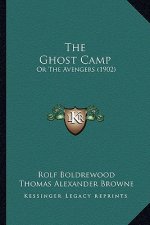 The Ghost Camp: Or the Avengers (1902)