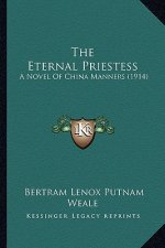 The Eternal Priestess: A Novel of China Manners (1914)