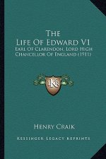 The Life of Edward V1: Earl of Clarendon, Lord High Chancellor of England (1911)