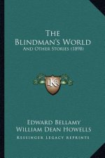 The Blindman's World: And Other Stories (1898)