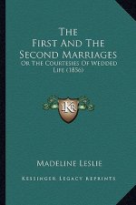 The First and the Second Marriages: Or the Courtesies of Wedded Life (1856)