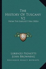 The History Of Tuscany V2: From The Earliest Era (1826)