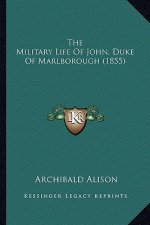 The Military Life of John, Duke of Marlborough (1855)
