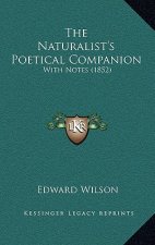 The Naturalist's Poetical Companion: With Notes (1852)
