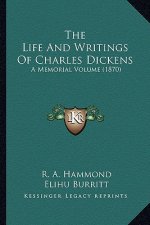 The Life and Writings of Charles Dickens: A Memorial Volume (1870)