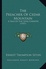 The Preacher of Cedar Mountain: A Tale of the Open Country (1917)