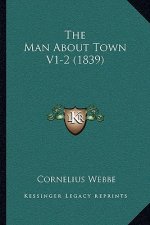 The Man About Town V1-2 (1839)