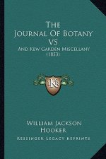 The Journal of Botany V5: And Kew Garden Miscellany (1853)