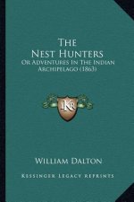 The Nest Hunters: Or Adventures in the Indian Archipelago (1863)