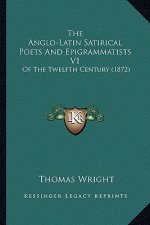 The Anglo-Latin Satirical Poets and Epigrammatists V1: Of the Twelfth Century (1872)