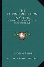 The Taeping Rebellion in China: A Narrative of Its Rise and Progress (1862)
