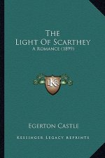 The Light of Scarthey: A Romance (1899)