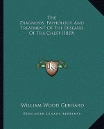 The Diagnosis, Pathology, and Treatment of the Diseases of the Chest (1859)
