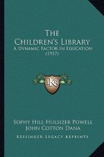 The Children's Library: A Dynamic Factor in Education (1917)