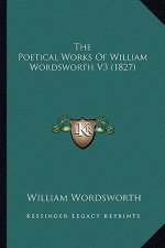The Poetical Works of William Wordsworth V3 (1827)