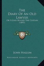 The Diary of an Old Lawyer: Or Scenes Behind the Curtain (1895)