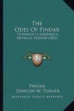 The Odes of Pindar: To Which Is Adjoined a Metrical Version (1852)