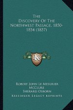 The Discovery Of The Northwest Passage, 1850-1854 (1857)