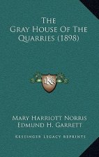 The Gray House Of The Quarries (1898)