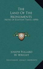 The Land Of The Monuments: Notes Of Egyptian Travel (1898)