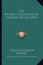 The Murrey Collection Of Cookery Books (1895)